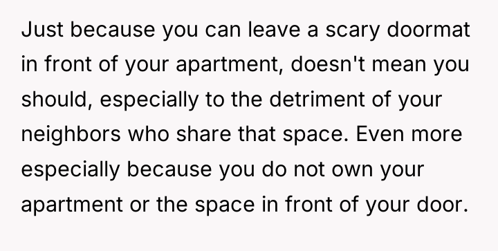 Just because you can leave a scary doormat in front...
