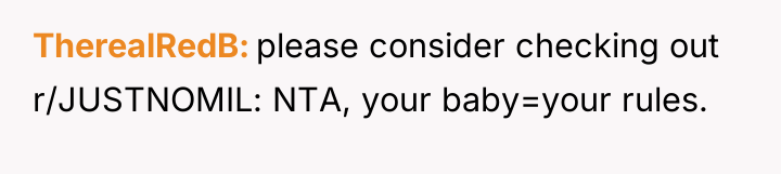 TherealRedB please consider checking out r/JUSTNOMIL: NTA, your baby=your rules.
