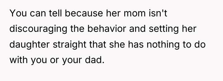 You can tell because her mom isn't discouraging the behavior...