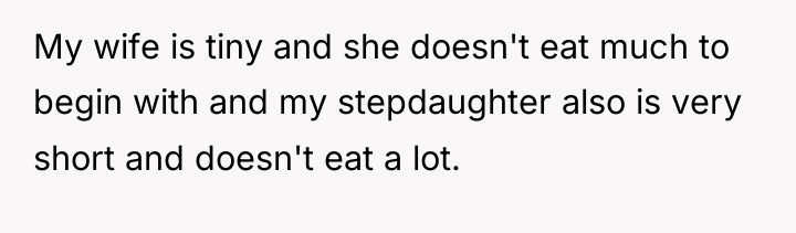 My wife is tiny and she doesn't eat much to...