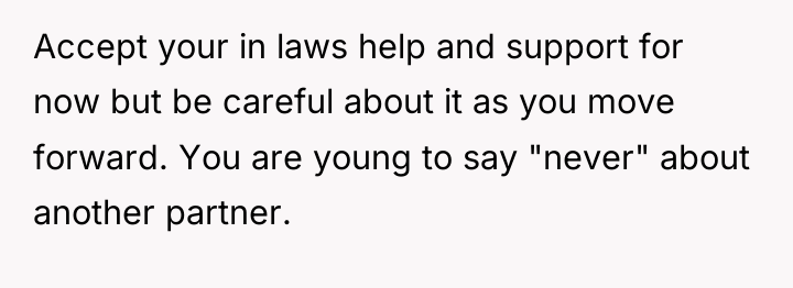 Accept your in laws help and support for now but...