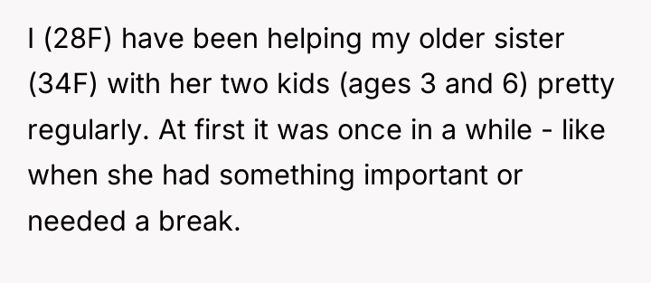 I (28F) have been helping my older sister (34F) with...