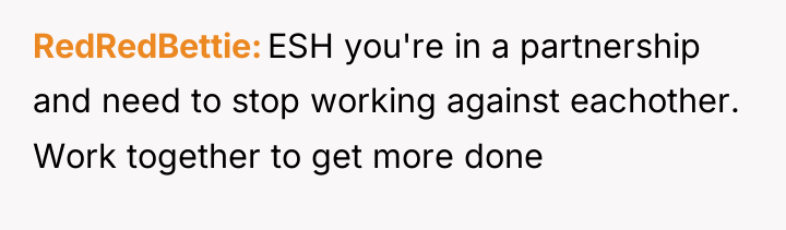 RedRedBettie ESH you're in a partnership and need to stop...