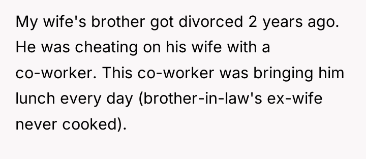 My wife's brother got divorced 2 years ago. He was...