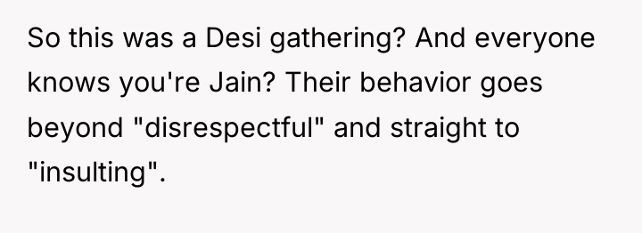 So this was a Desi gathering? And everyone knows you're...