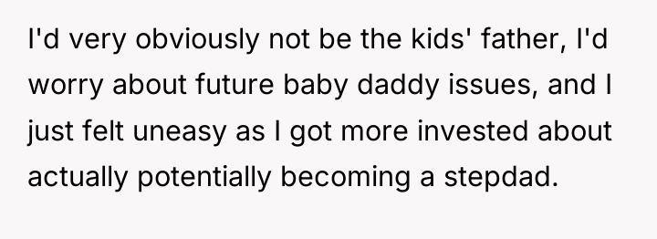 I'd very obviously not be the kids' father, I'd worry...