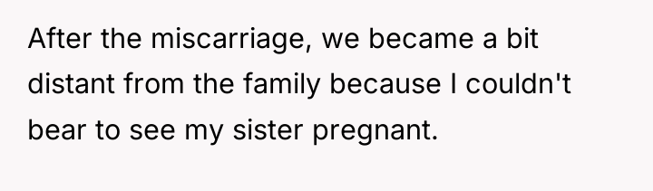 After the miscarriage, we became a bit distant from the...