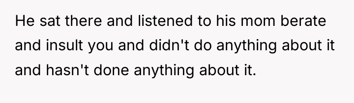 He sat there and listened to his mom berate and...