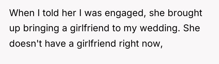 When I told her I was engaged, she brought up...
