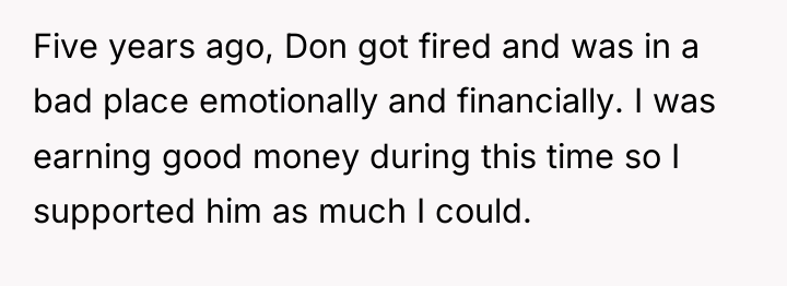Five years ago, Don got fired and was in a...