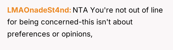LMAOnadeSt4nd NTA You're not out of line for being concerned-this...
