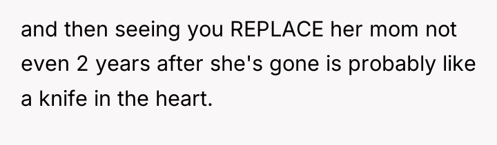 and then seeing you REPLACE her mom not even 2...