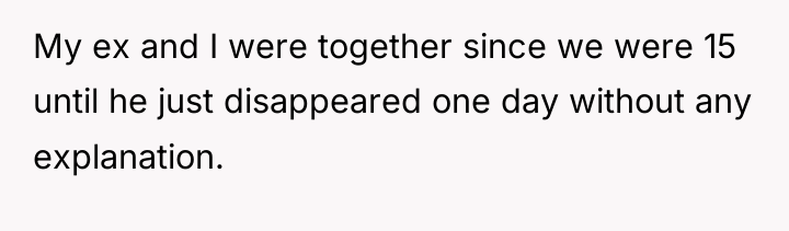 My ex and I were together since we were 15...