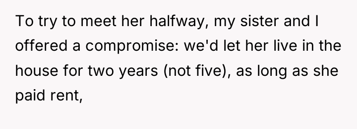 To try to meet her halfway, my sister and I...