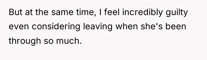 But at the same time, I feel incredibly guilty even...