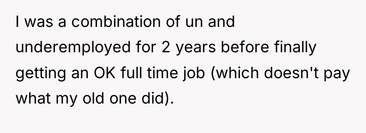 I was a combination of un and underemployed for 2...