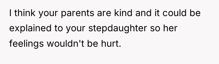 I think your parents are kind and it could be...