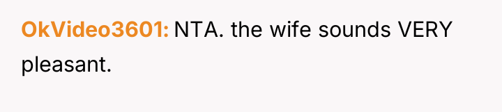 OkVideo3601 NTA. the wife sounds VERY pleasant.
