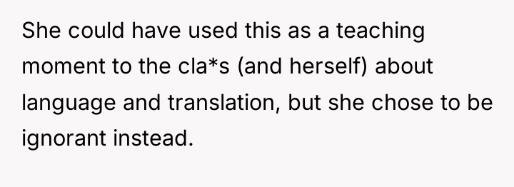 She could have used this as a teaching moment to...
