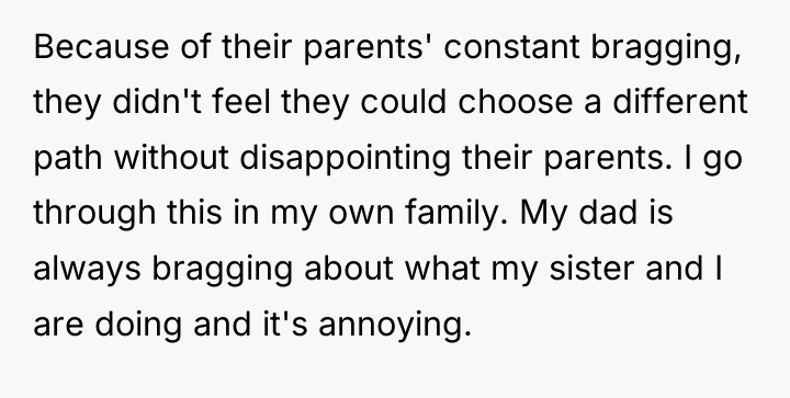 Because of their parents' constant bragging, they didn't feel they...