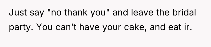 Just say "no thank you" and leave the bridal party....