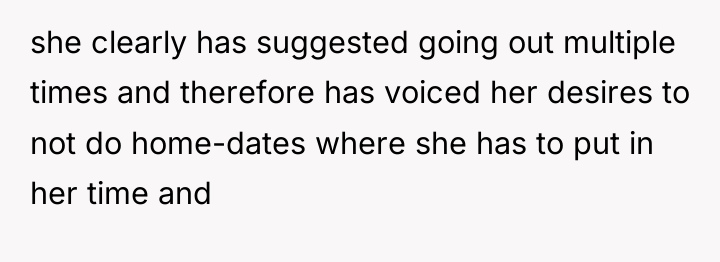 she clearly has suggested going out multiple times and therefore...