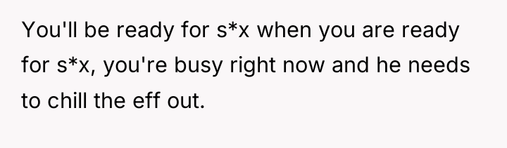 You'll be ready for s*x when you are ready for...