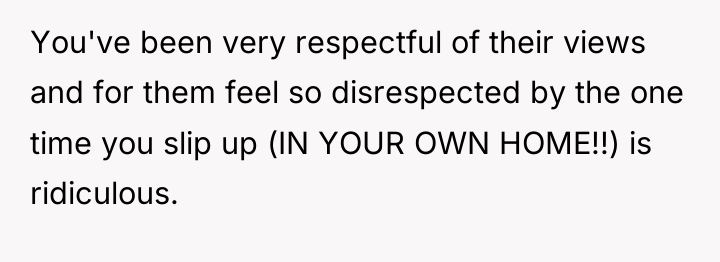 You've been very respectful of their views and for them...