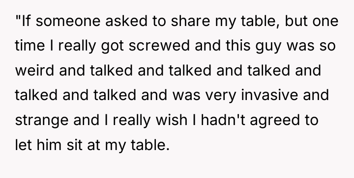 "If someone asked to share my table, but one time...