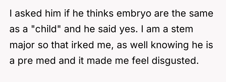 I asked him if he thinks embryo are the same...