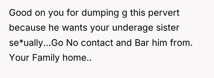 Good on you for dumping g this pervert because he...