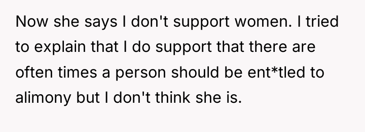 Now she says I don't support women. I tried to...
