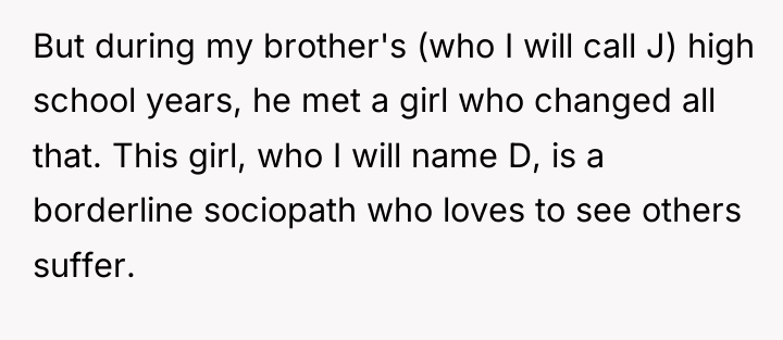 But during my brother's (who I will call J) high...
