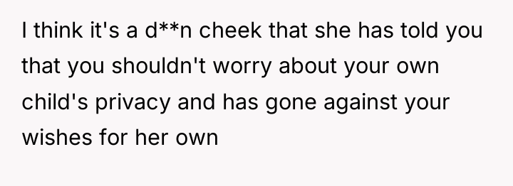 I think it's a d**n cheek that she has told...
