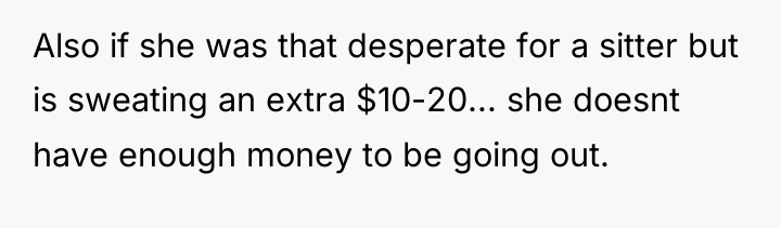 Also if she was that desperate for a sitter but...