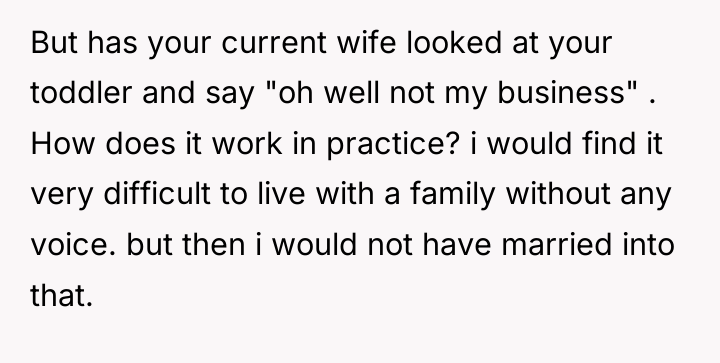 But has your current wife looked at your toddler and...