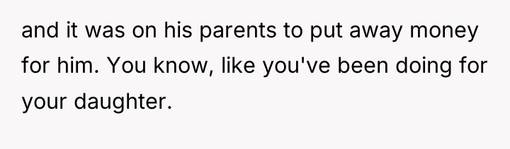 and it was on his parents to put away money...