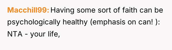 Macchill99 Having some sort of faith can be psychologically healthy...