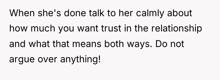 When she's done talk to her calmly about how much...