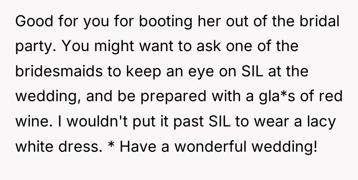Good for you for booting her out of the bridal...