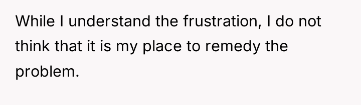 While I understand the frustration, I do not think that...