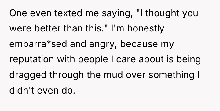 One even texted me saying, "I thought you were better...