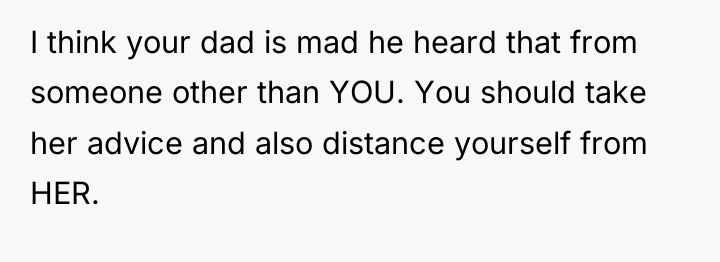 I think your dad is mad he heard that from...