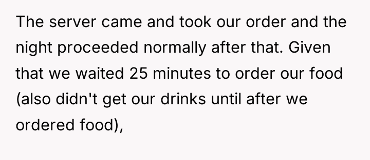 The server came and took our order and the night...