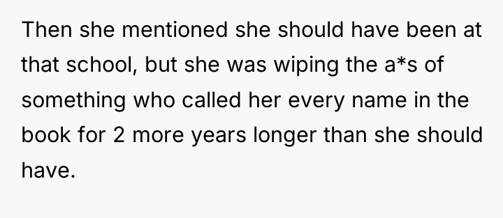 Then she mentioned she should have been at that school,...