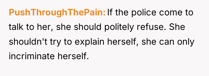 PushThroughThePain If the police come to talk to her, she...
