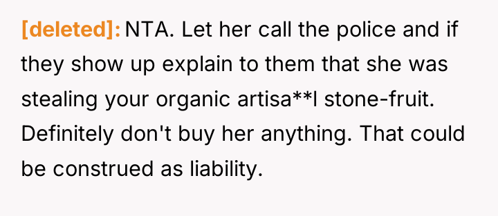[deleted] NTA. Let her call the police and if they...
