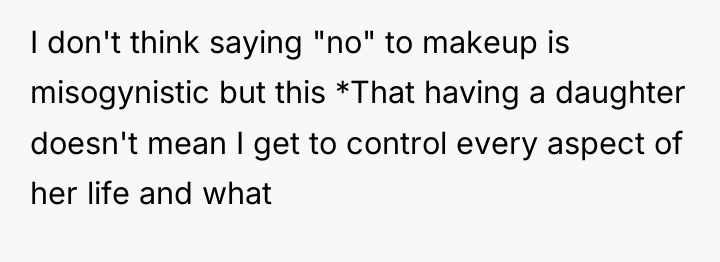 I don't think saying "no" to makeup is misogynistic but...