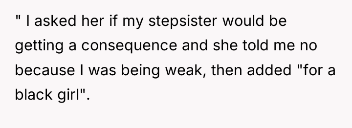 " I asked her if my stepsister would be getting...