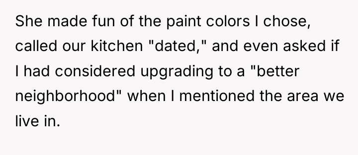 She made fun of the paint colors I chose, called...